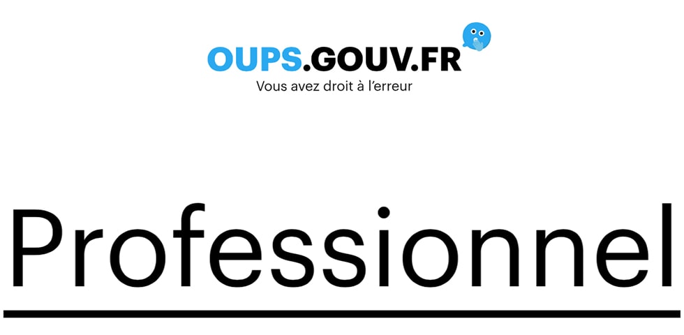 Droit à l'erreur sur vos déclarations, hôtels, bars, cafés, restaurants : le site oups.gouv.fr